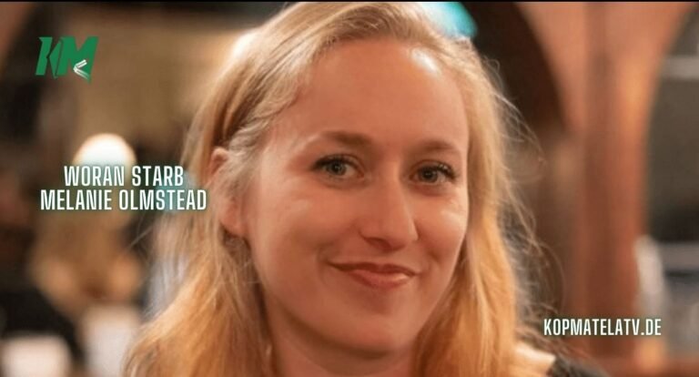 Woran starb Melanie Olmstead