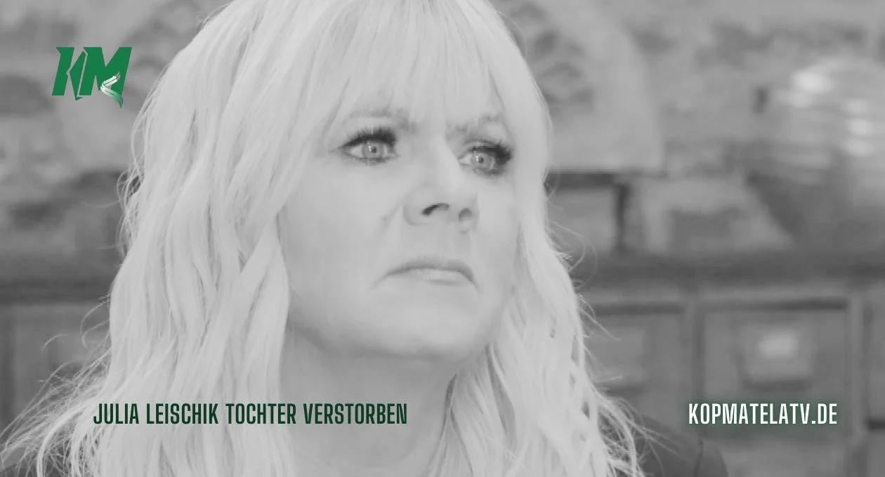 julia leischik tochter verstorben